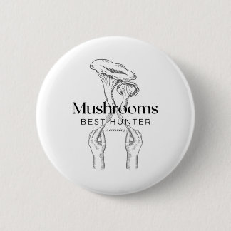 Mushroom Hunter Is Comming 6 Cm Round Badge