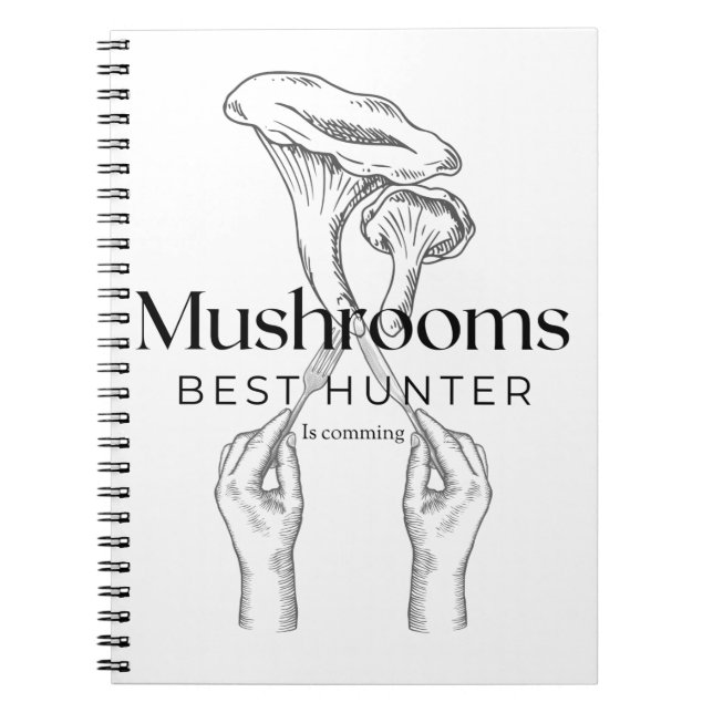 Mushroom Hunter Is Comming Notebook (Front)