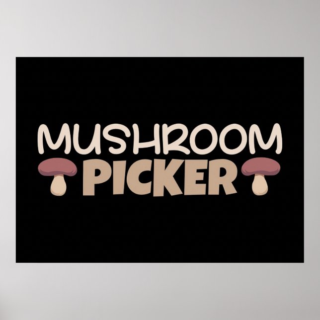 Mushroom Hunter Mushroom Picker Poster (Front)