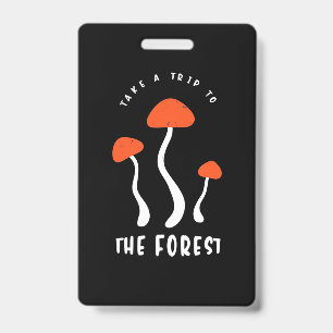 Mushroom Hunter Take A Trip To The Forest ID Badge