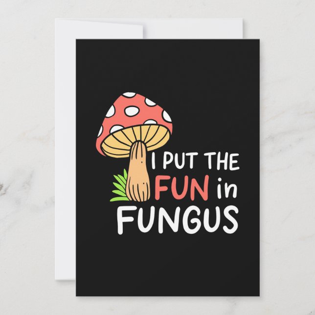 Mushroom I Put The Fun In Fungus Invitation (Front)
