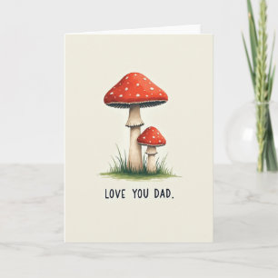 Mushroom Love You Dad Card