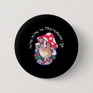 Mushroom Microdosing Mental Health Awareness  6 Cm Round Badge