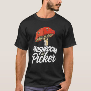 Mushroom Picker Collect Picking Collecting T-Shirt