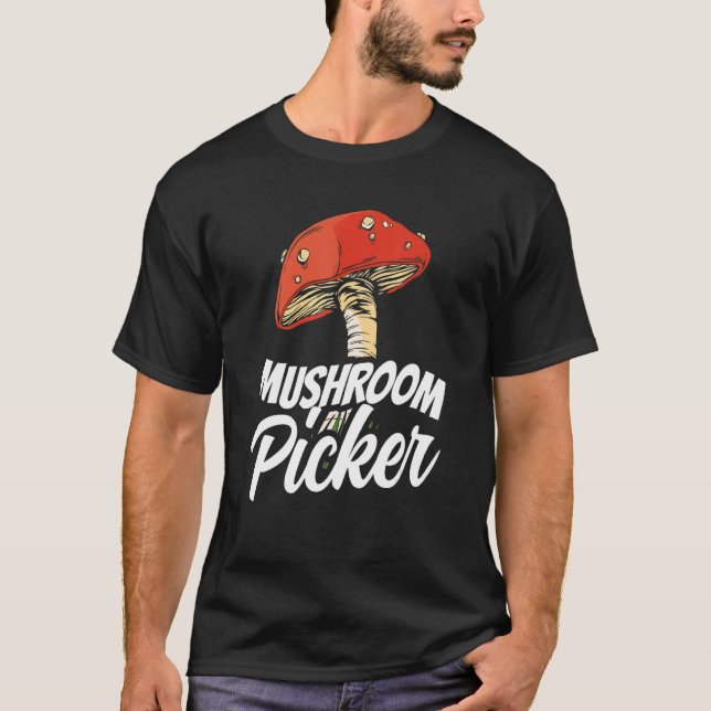 Mushroom Picker Collect Picking Collecting T-Shirt (Front)
