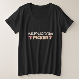 Mushroom Pickers Plus Size T-Shirt