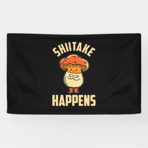 Mushroom Shiitake Happens Banner
