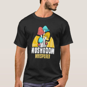 Mushroom Whisperer Collect Picking Collecting Pick T-Shirt