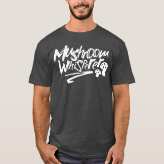 Mushroom Whisperer Collecting Picker Mushrooms T-Shirt