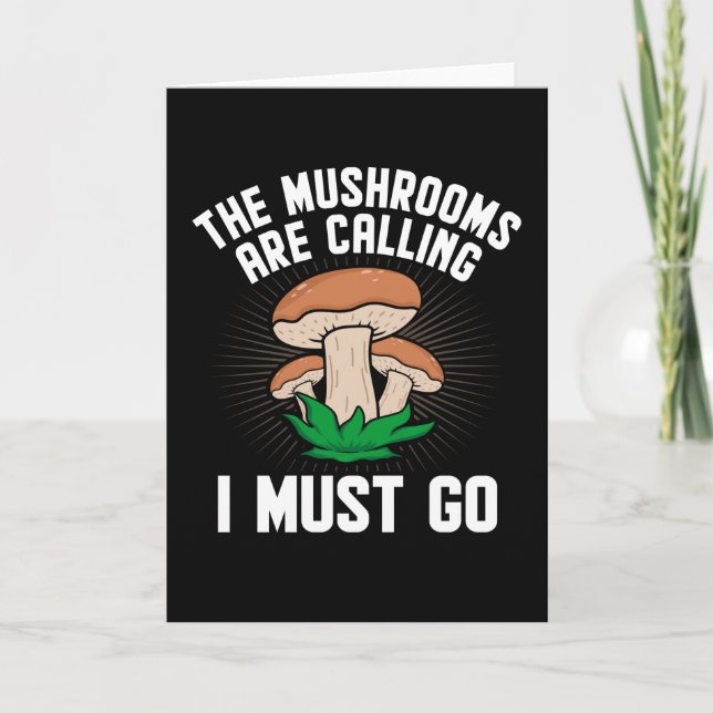 Mushrooms are calling I must go Mushroom Hunter Card (Front)