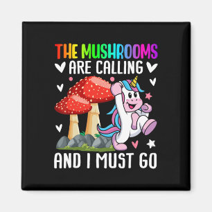 Mushrooms Are Calling Mushroom Hunting Mycologist Magnet