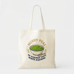 Mushy Peas An Acquired Taste Tote Bag