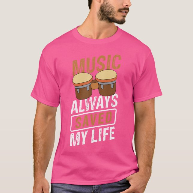 Music Always Saved My Life Music Drums Bass Drum T-Shirt (Front)