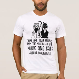 MUSIC AND CATS, ALBERT SCHWEITZER CAT QUOTE T-Shirt