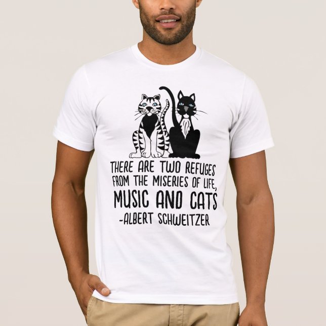 MUSIC AND CATS, ALBERT SCHWEITZER CAT QUOTE  T-Shirt (Front)