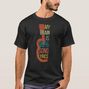 Music Apparel Singer My Brain Is 99 Song Lyrics T-Shirt