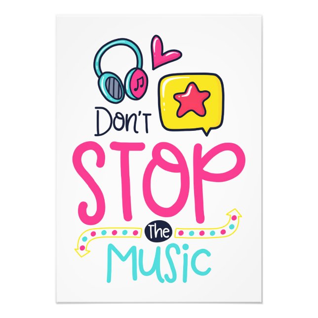 Music Art Do Not Stop The Music Photo Print (Front)