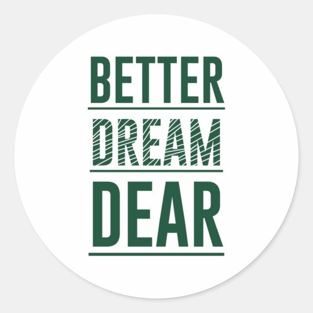 Music Better Dream Dear Classic Round Sticker (Front)