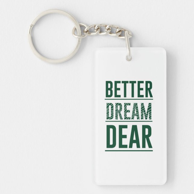 Music Better Dream Dear Key Ring (Front)