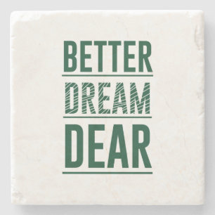 Music Better Dream Dear Stone Coaster