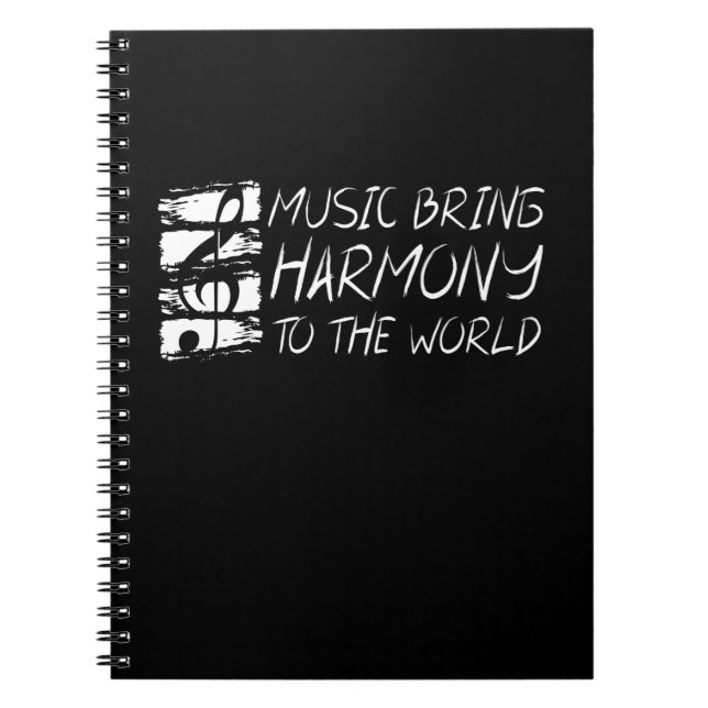 Music Bring Harmony To The World Notebook (Front)