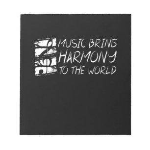 Music Bring Harmony To The World Notepad