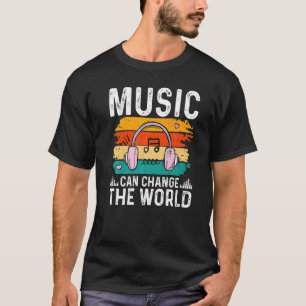Music Can Change The World T-Shirt