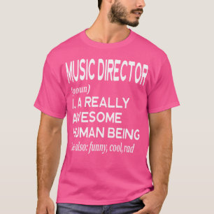 Music Director Definition Funny Band Theatre Orche T-Shirt