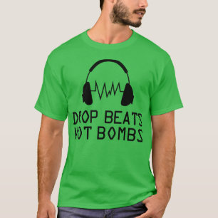 Music drop beats not bombs black T-Shirt