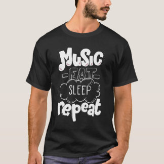 Music - Eat - Sleep - Repeat T-Shirt