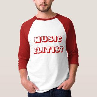MUSIC ELITIST T-Shirt