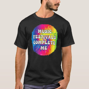 Music Festivals Complete Me Festival Word T-Shirt
