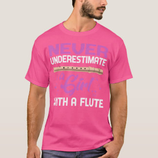 Music Flautist Women Never Underestimate A Girl Wi T-Shirt