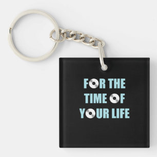 Music For The Time Of Your Life Key Ring