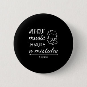 Music Friedrich Nietzsche Quote Shirt  6 Cm Round Badge