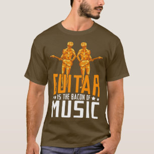 Music Gift Funny Guitar Lover Quote Guitarist T-Shirt