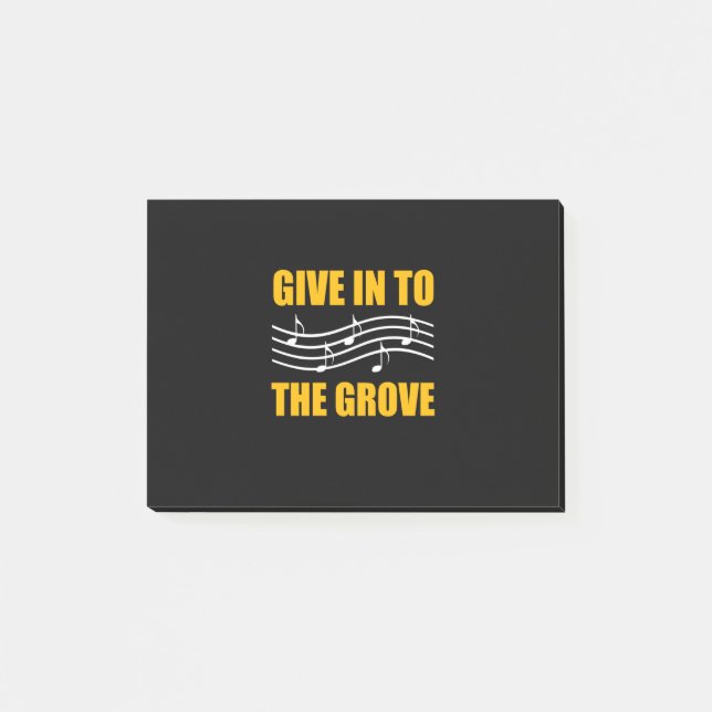 Music Give In To The Grove Post-it Notes (Front)