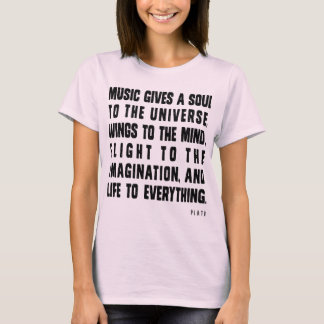Music Gives A Soul To The Universe T-Shirt