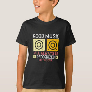 Music - Good Music Will Be Recognised T-Shirt