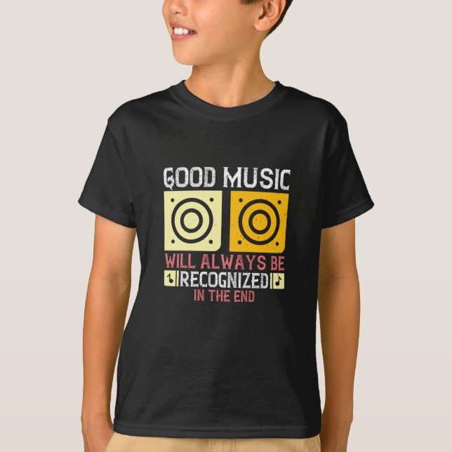Music - Good Music Will Be Recognised T-Shirt (Front)