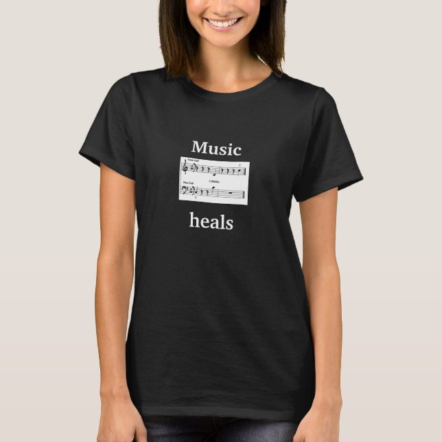 Music heals quote t-shirt (Front)