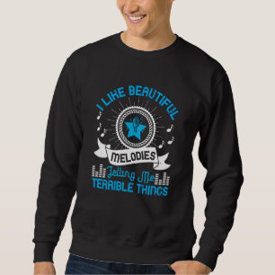 Music - I Like Beautiful Melodies Sweatshirt