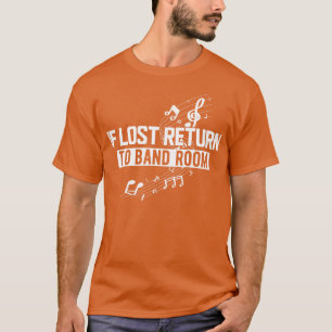 Music If lost return to  room w T-Shirt