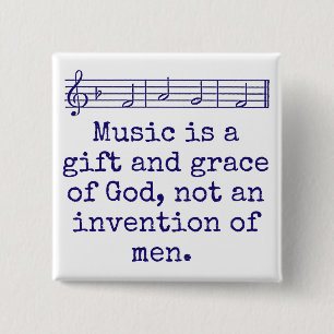 Music Is A Gift And Grace - Music Quote  15 Cm Square Badge