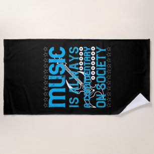 Music Is Always A Commentary On Society Beach Towel
