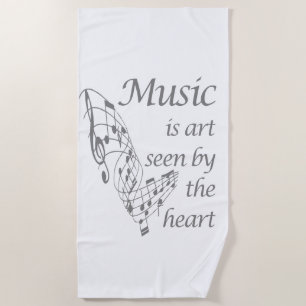 Music is art seen with the Heart Beach Towel