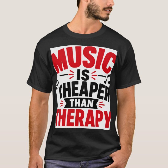 Music Is Cheaper Than Theapy T-Shirt (Front)