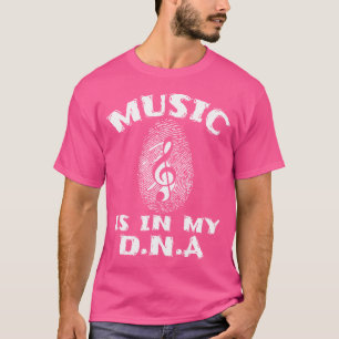 Music Is In My D N A T-Shirt