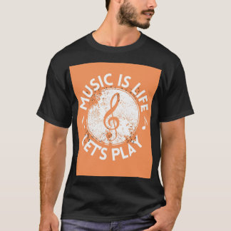 Music Is Life – Let’s Play T-Shirt
