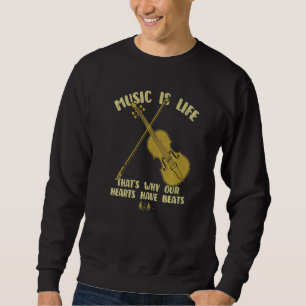 Music Is Life Our Hearts Have Beats Violin Players Sweatshirt